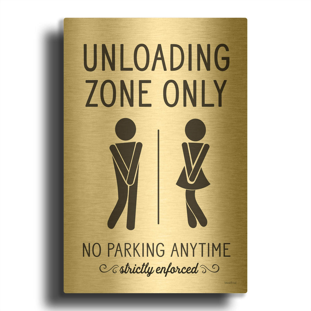 'Unloading Zone Only' By Lettered Gold Metal Wall Art
