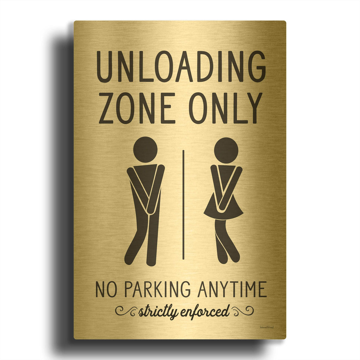 'Unloading Zone Only' By Lettered Gold Metal Wall Art