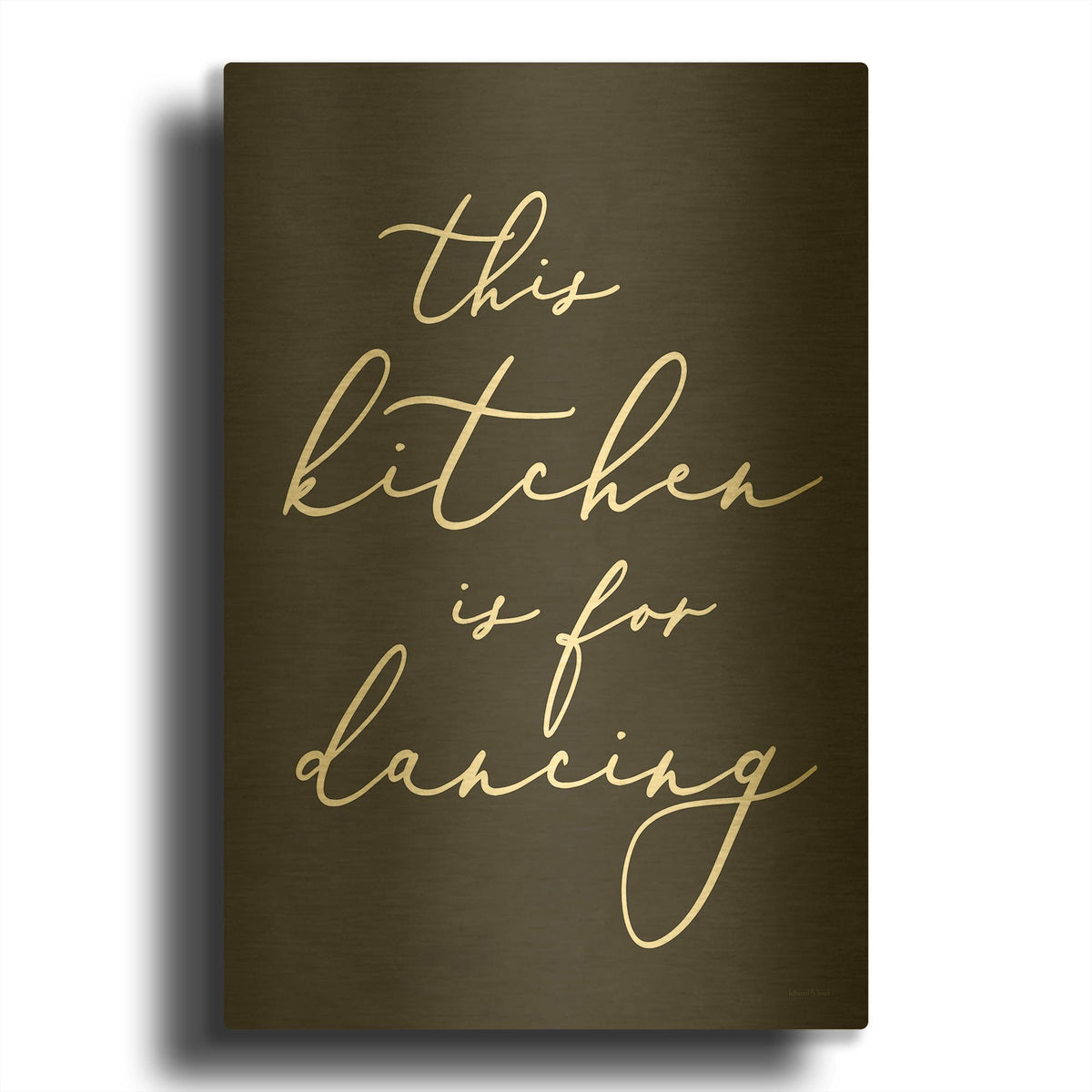 'This Kitchen is for Dancing' By Lettered Gold Metal Wall Art