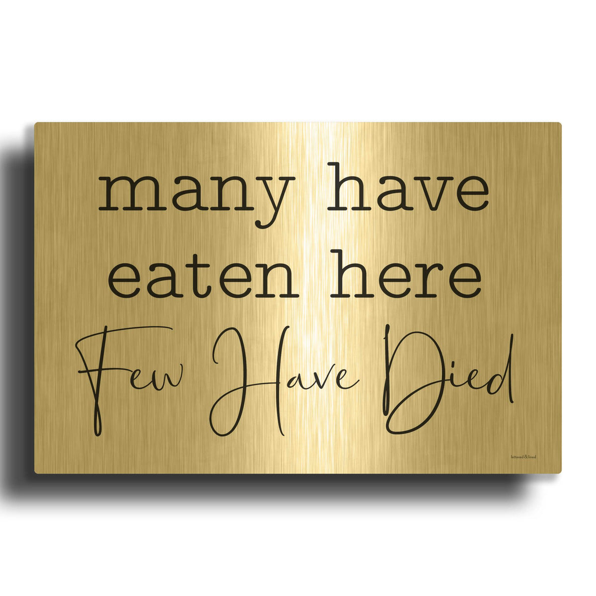 'Few Have Died' By Lettered Gold Metal Wall Art