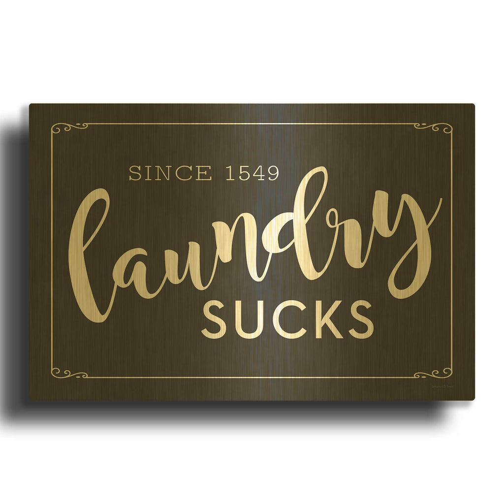'Laundry Sucks' By Lettered Gold Metal Wall Art