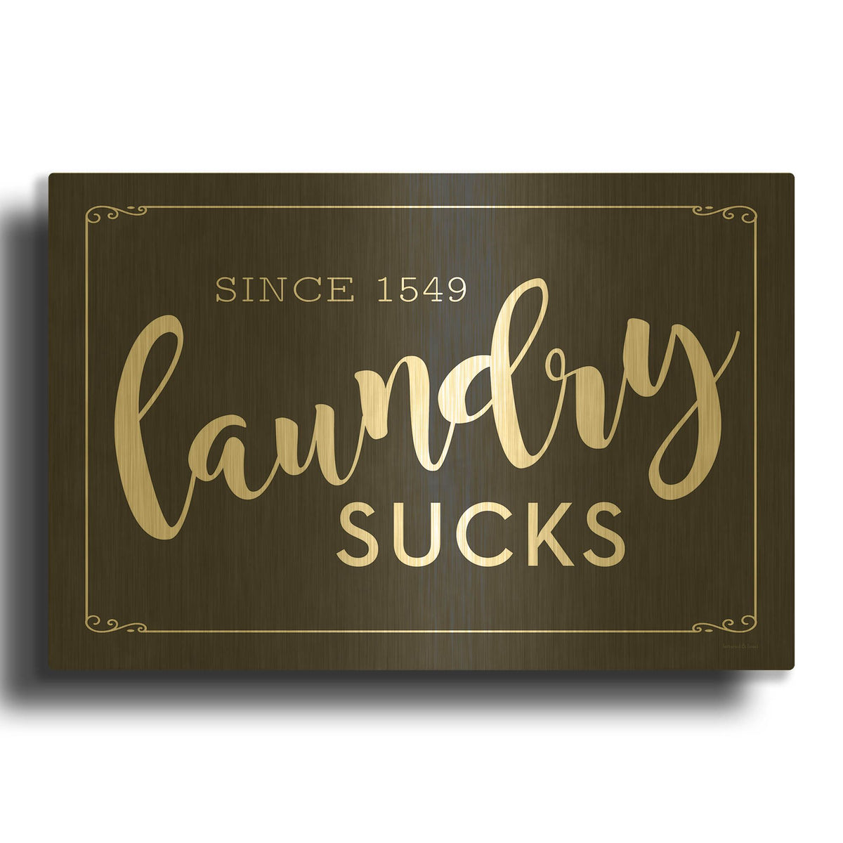 'Laundry Sucks' By Lettered Gold Metal Wall Art