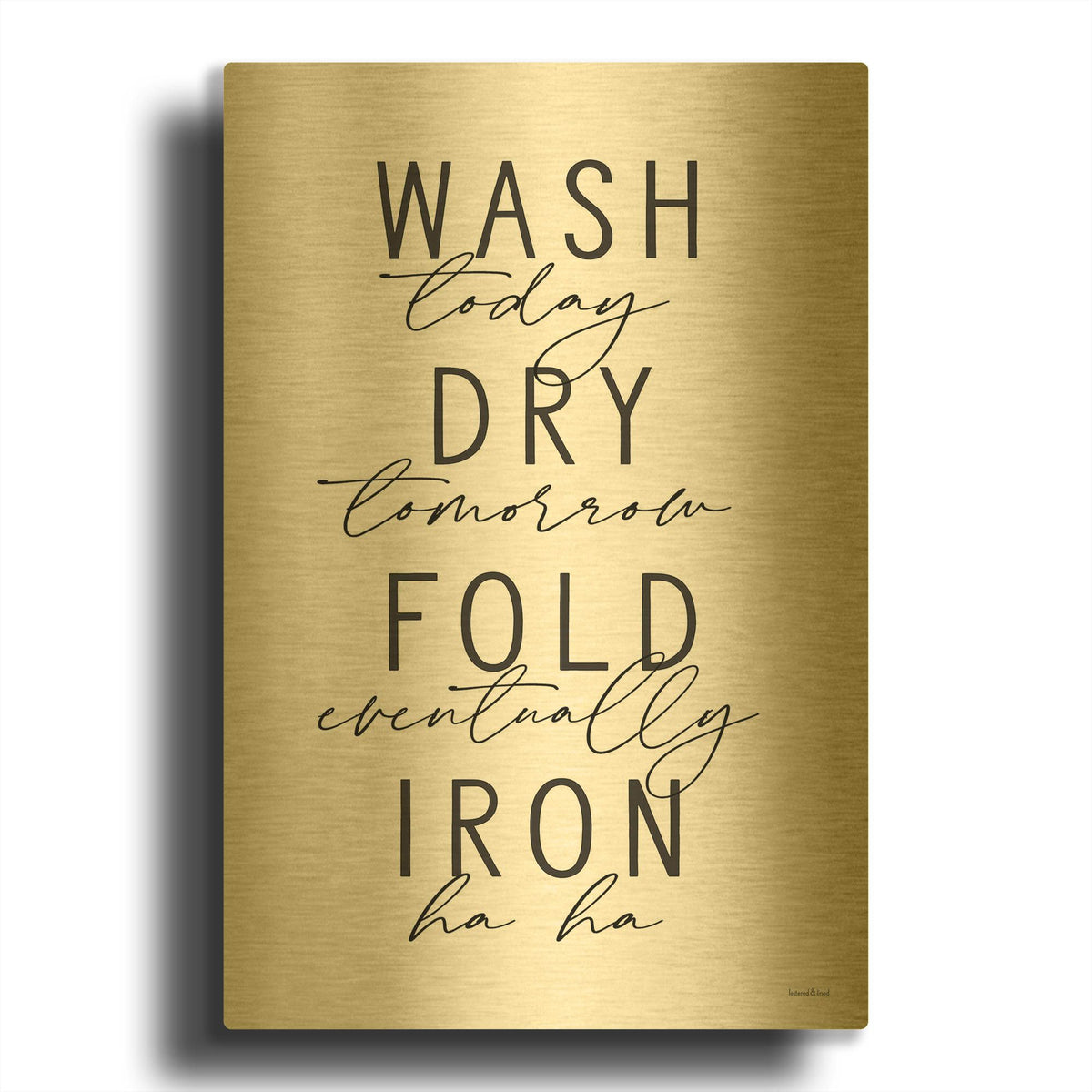 'Wash Today' By Lettered Gold Metal Wall Art