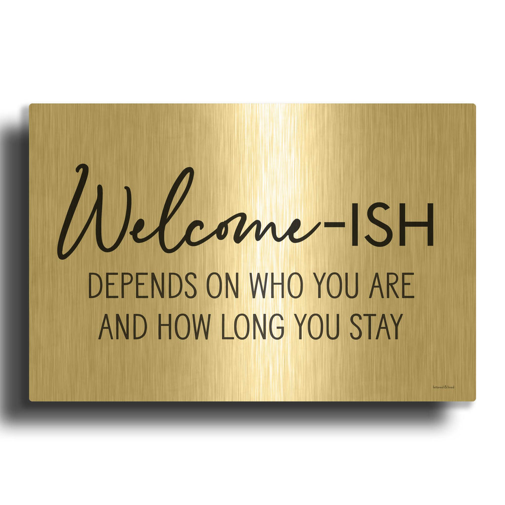 'Welcome-ish' By Lettered Gold Metal Wall Art