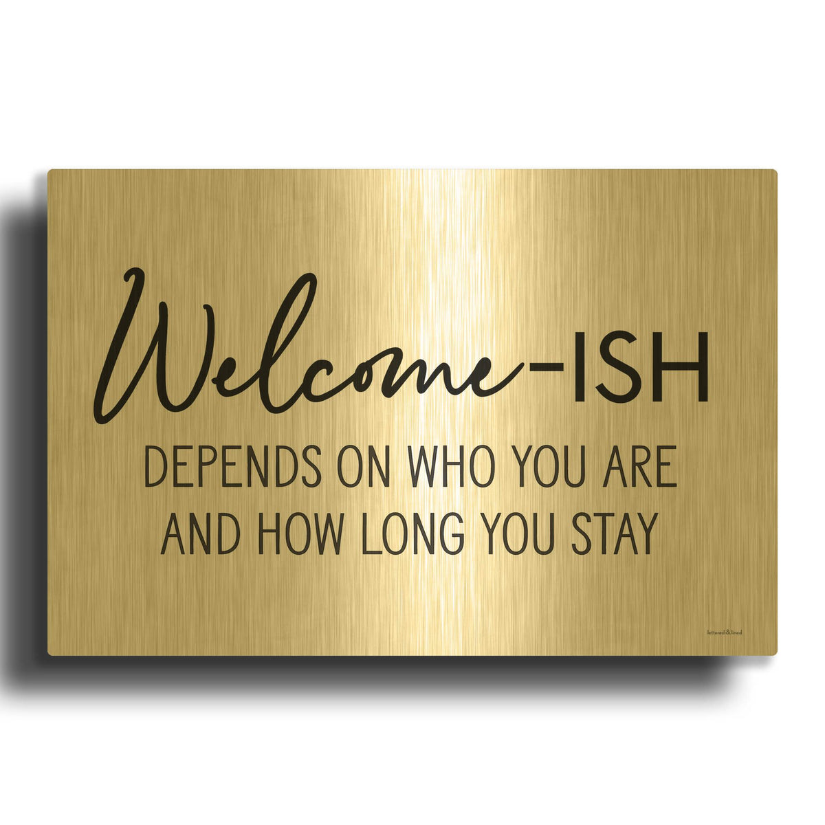 'Welcome-ish' By Lettered Gold Metal Wall Art