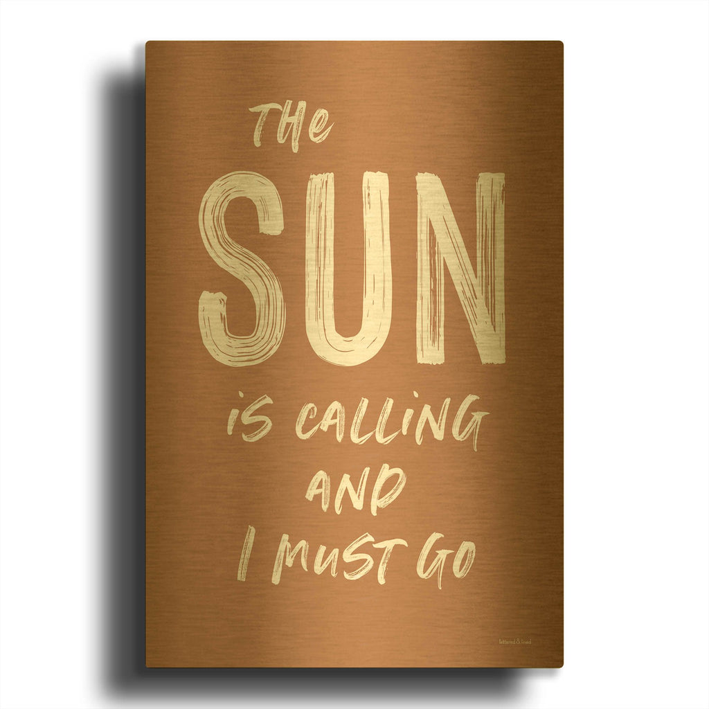'The Sun is Calling' By Lettered Gold Metal Wall Art