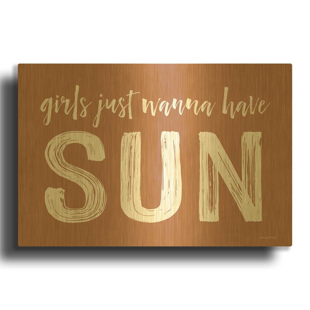 'Girls Just Wanna Have Sun Brown' By Lettered Gold Metal Wall Art