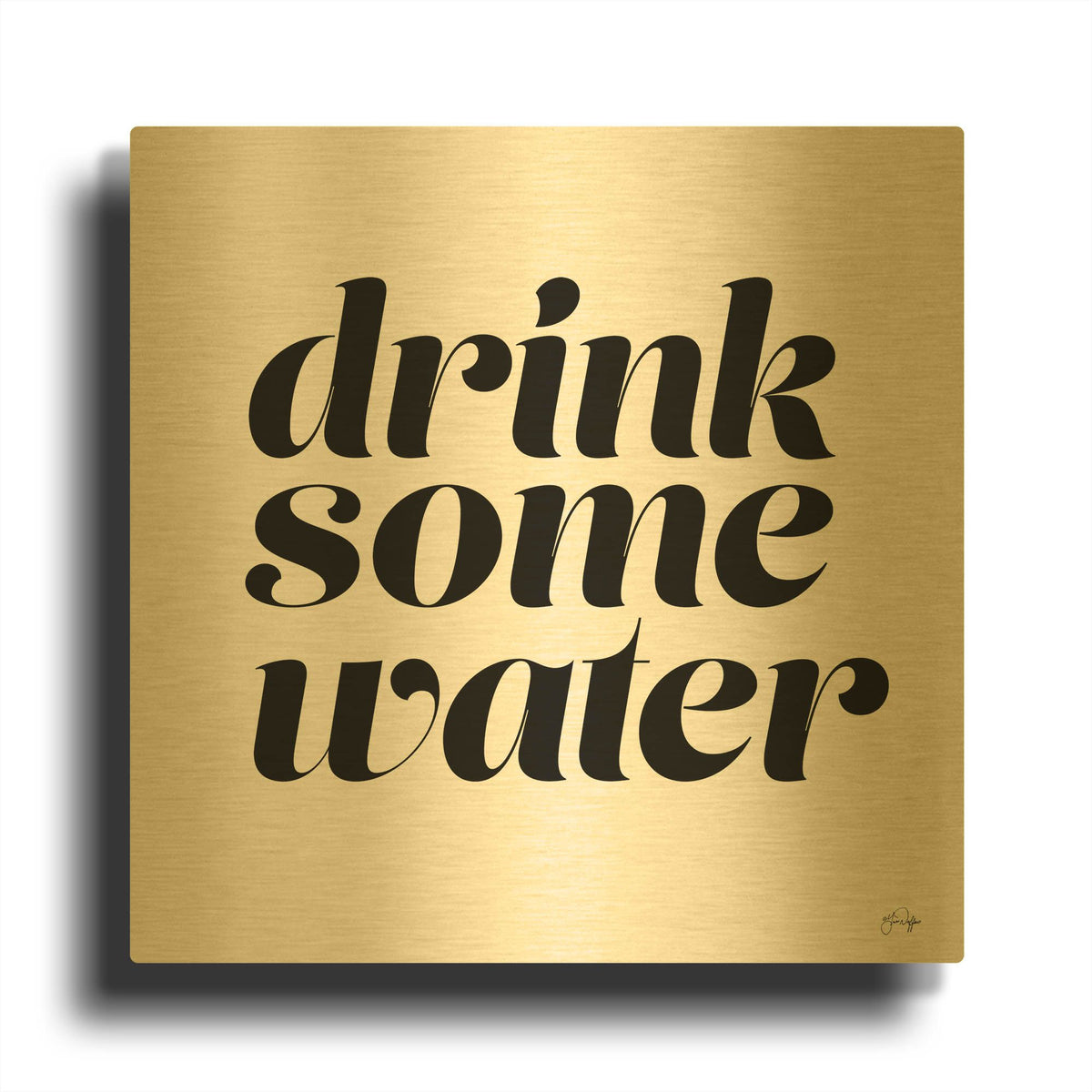 'Drink Some Water' By Yass Naffas Designs Gold Metal Wall Art