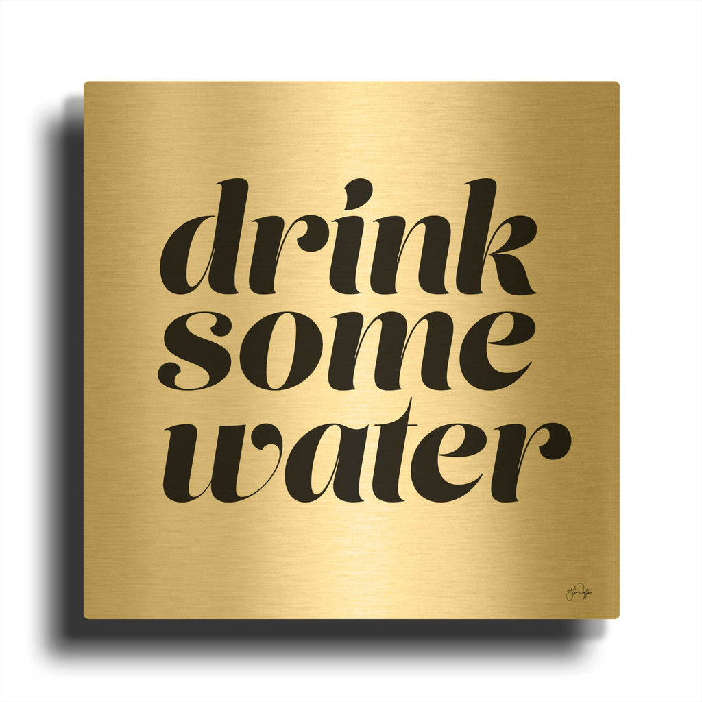 'Drink Some Water' By Yass Naffas Designs Gold Metal Wall Art