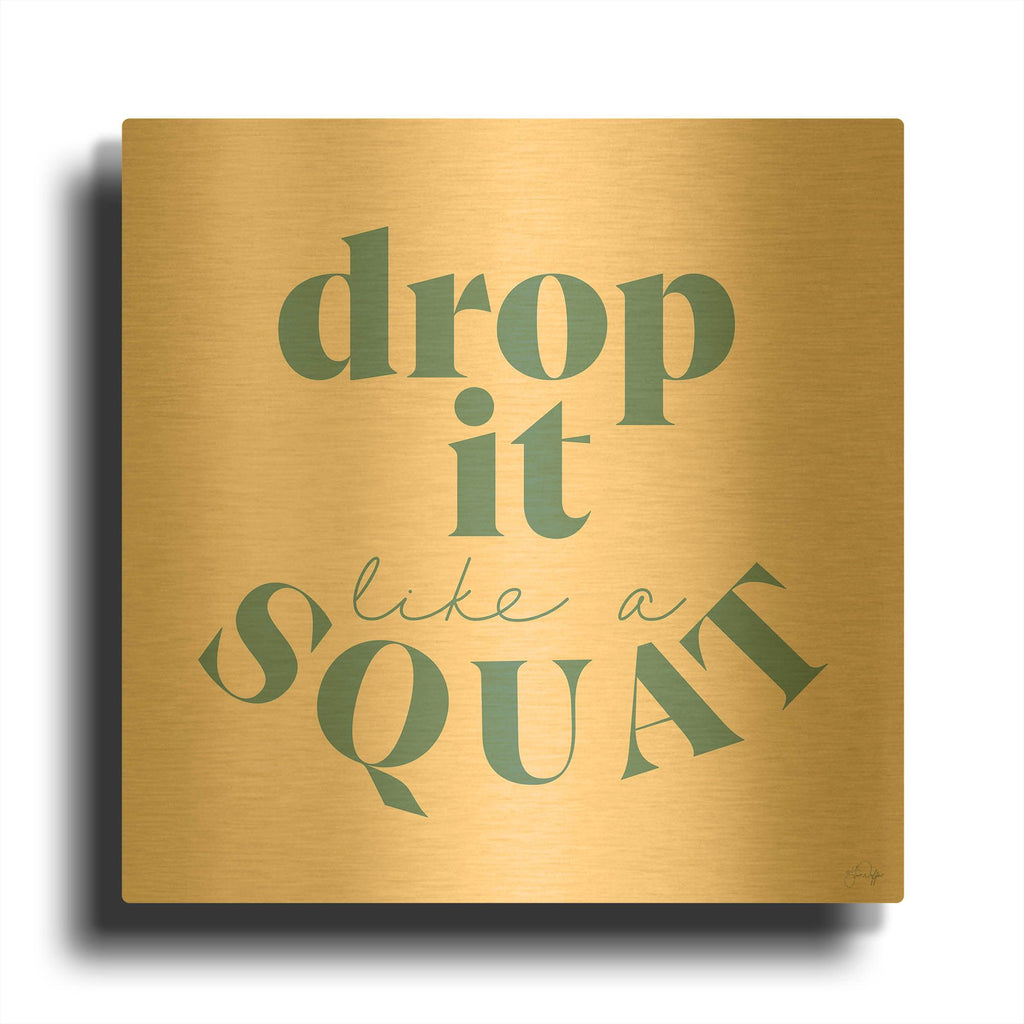'Drop It Like a Squat' By Yass Naffas Designs Gold Metal Wall Art