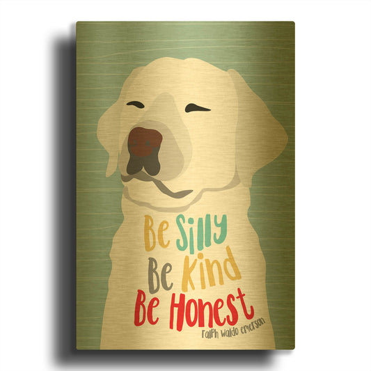 'Be Silly Kind And Honest' By Ginger Oliphant Gold Metal Wall Art