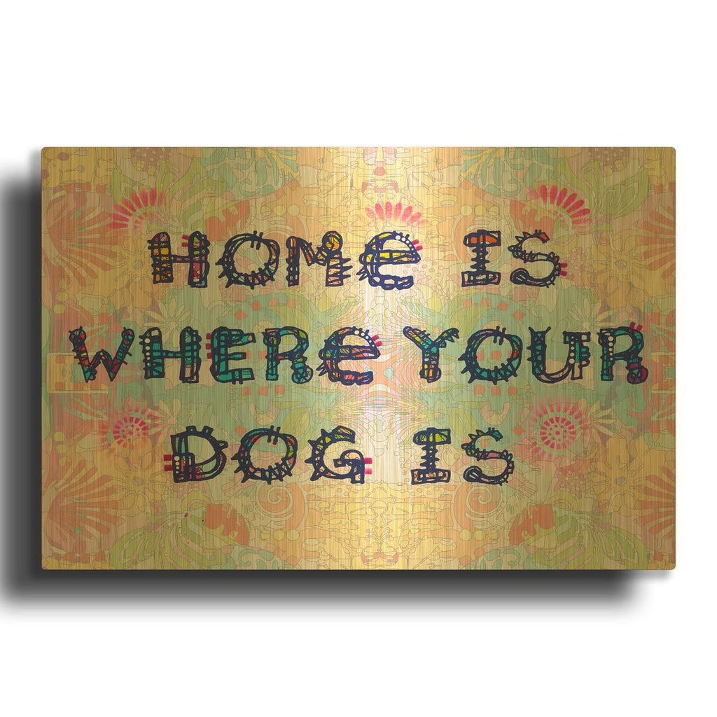 'Home Is Where Your Dog Is' By Dean Russo Gold Metal Wall Art