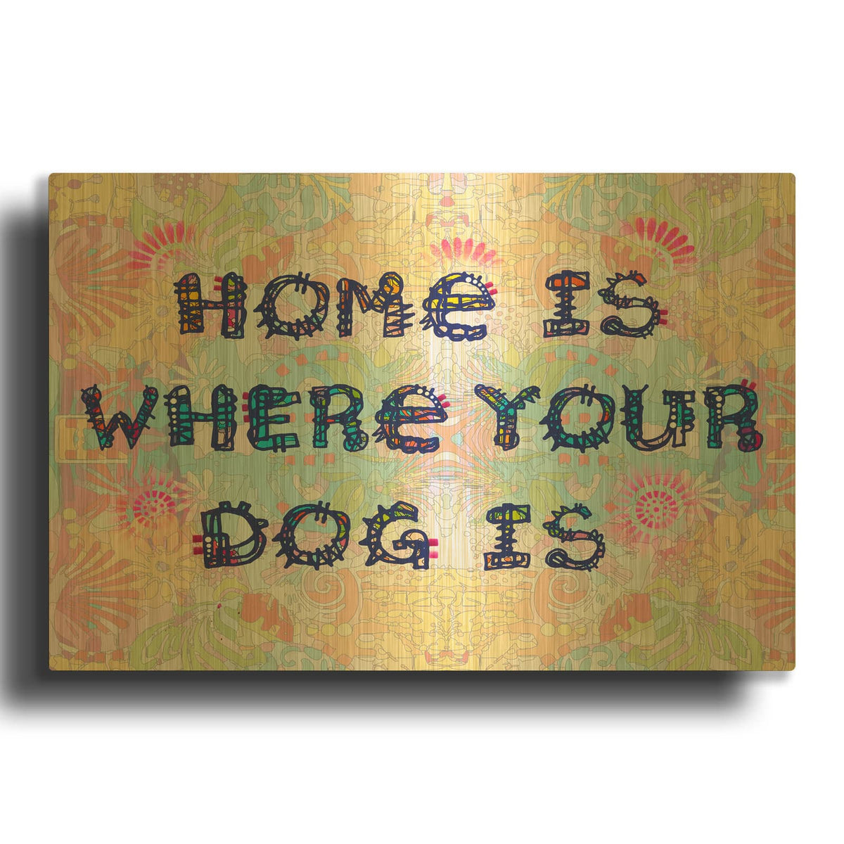 'Home Is Where Your Dog Is' By Dean Russo Gold Metal Wall Art