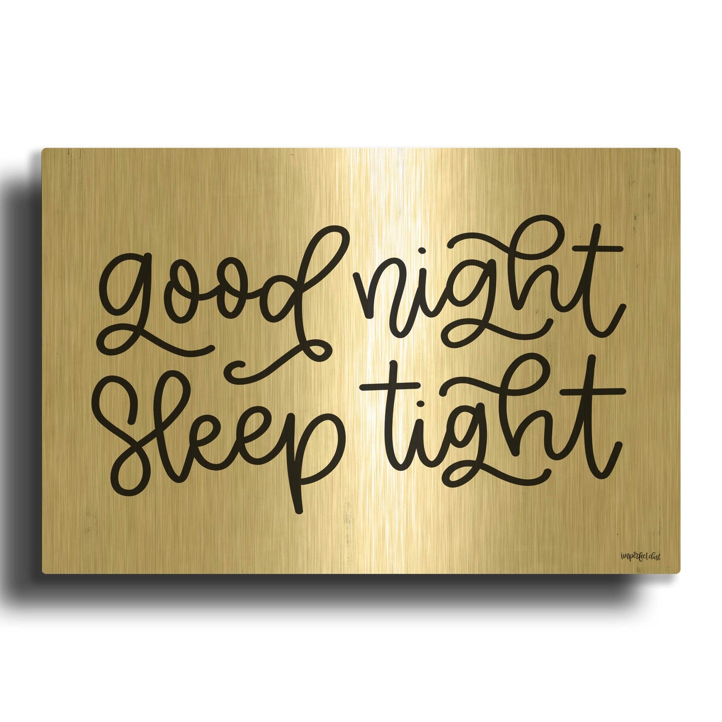 'Good Night, Sleep Tight' By Imperfect Dust Gold Metal Wall Art