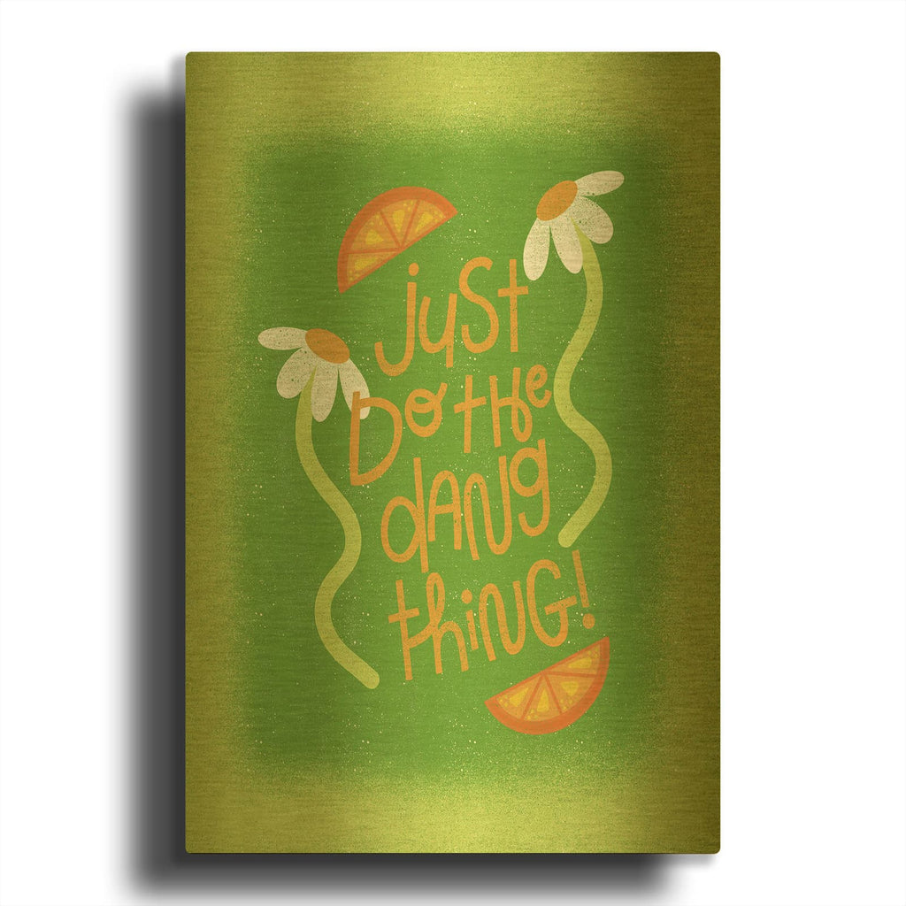 'Just Do The Dang Things' By Club Daydream Gold Metal Wall Art