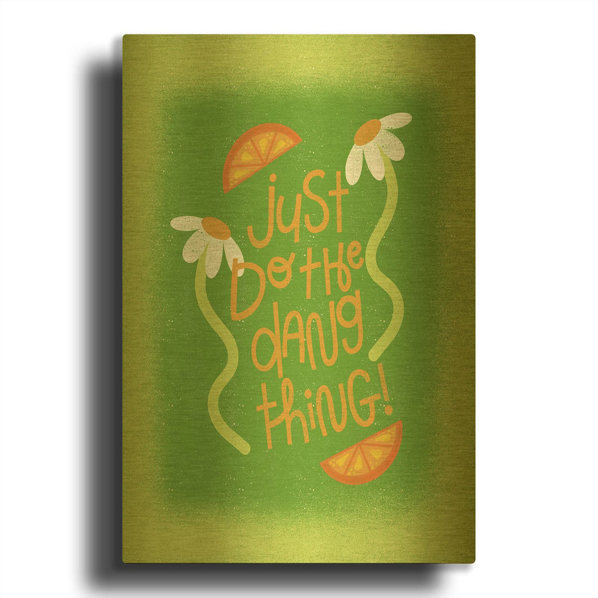 'Just Do The Dang Things' By Club Daydream Gold Metal Wall Art