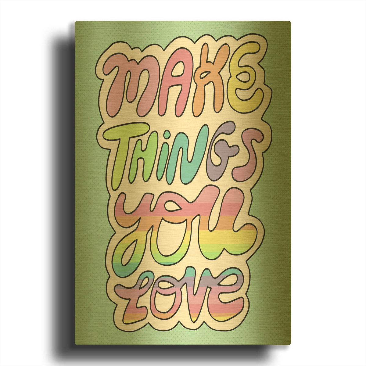 'Make Things You Love' By Club Daydream Gold Metal Wall Art