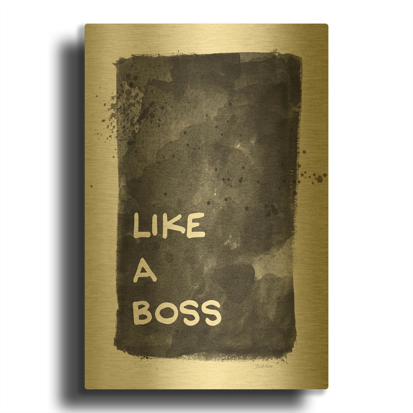 'Like A Boss' By Linda Woods Gold Metal Wall Art