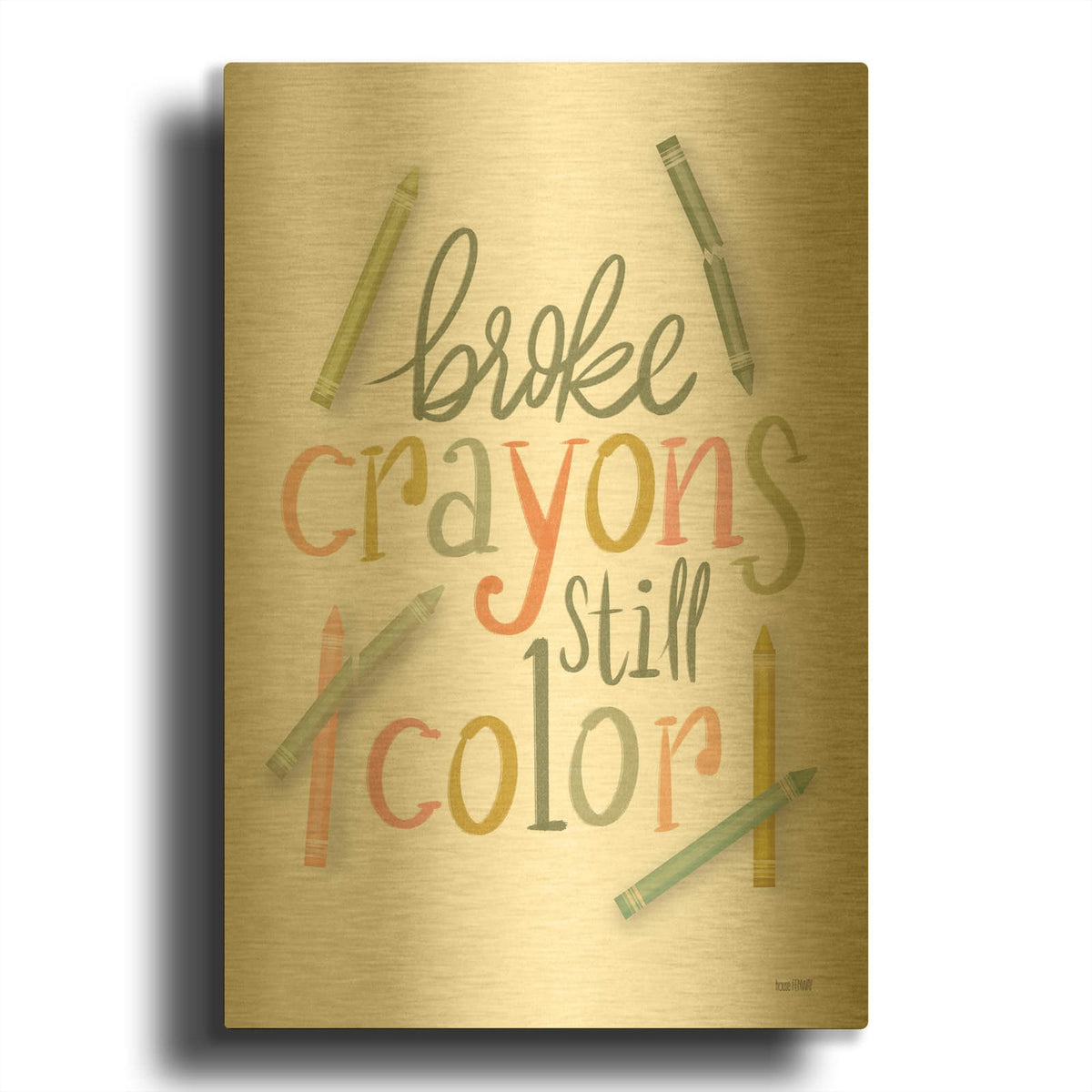'Broke Crayons Still Color' By House Fenway Gold Metal Wall Art