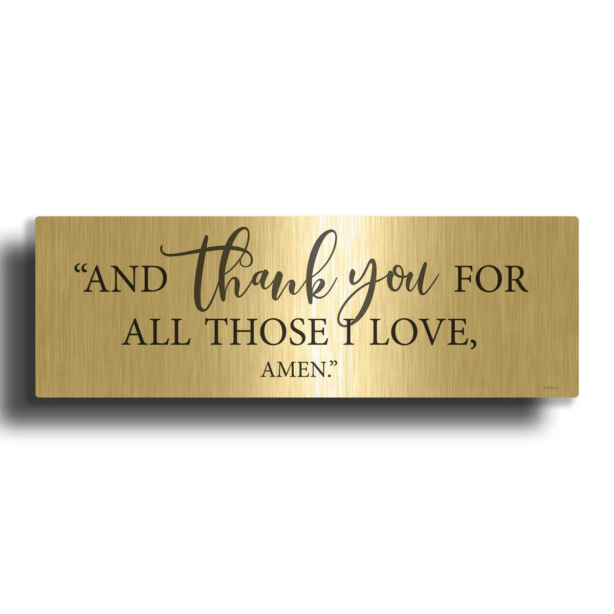 'Thank You For All Those I Love' By Lettered Gold Metal Wall Art