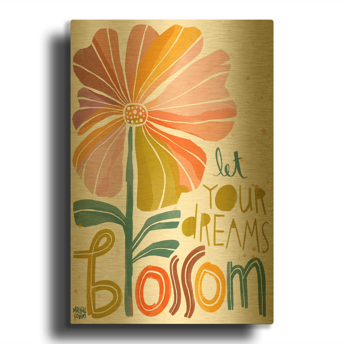 'Let Your Dreams Blossom' By Michal Loren Art Gold Metal Wall Art