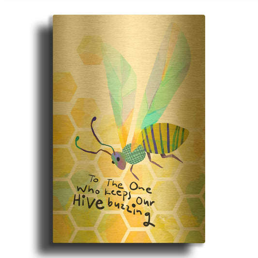 'To The One Who Keeps Our Hive Buzzing' By Michal Loren Art Gold Metal Wall Art