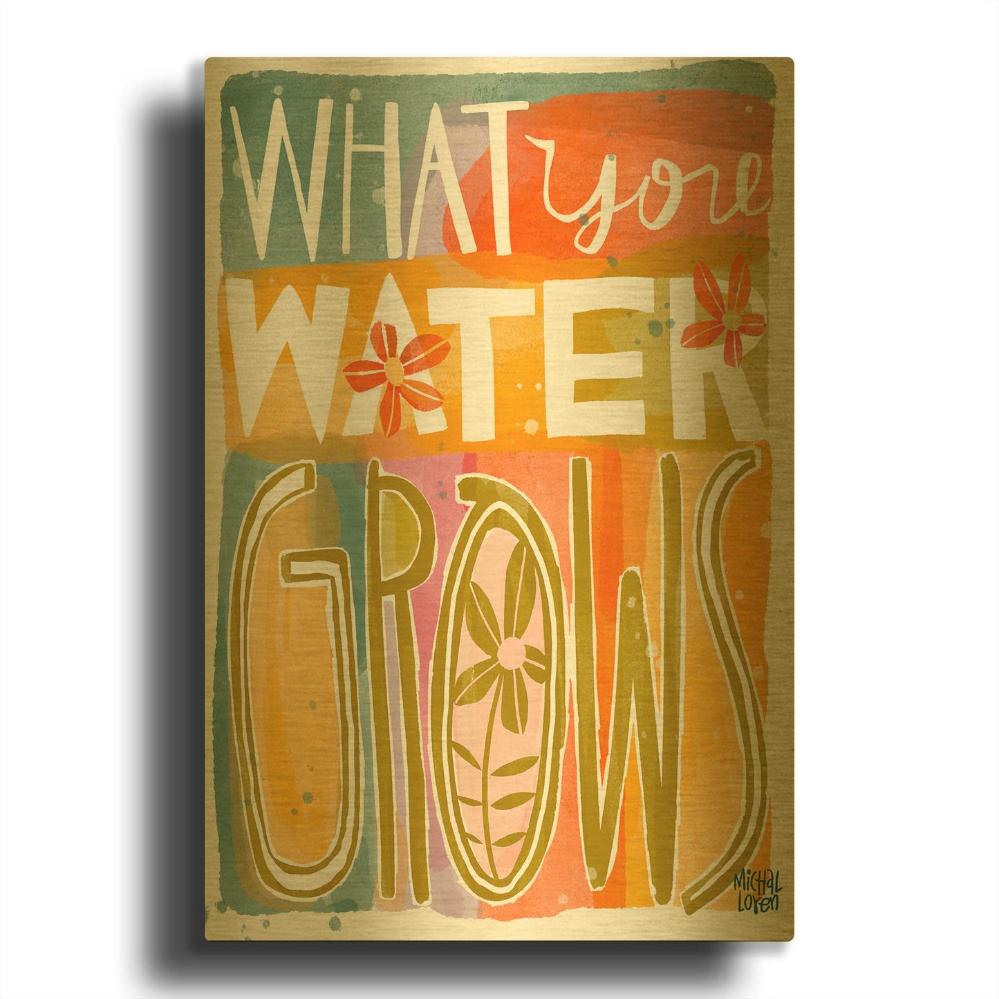 'What You Water Grows' By Michal Loren Art Gold Metal Wall Art