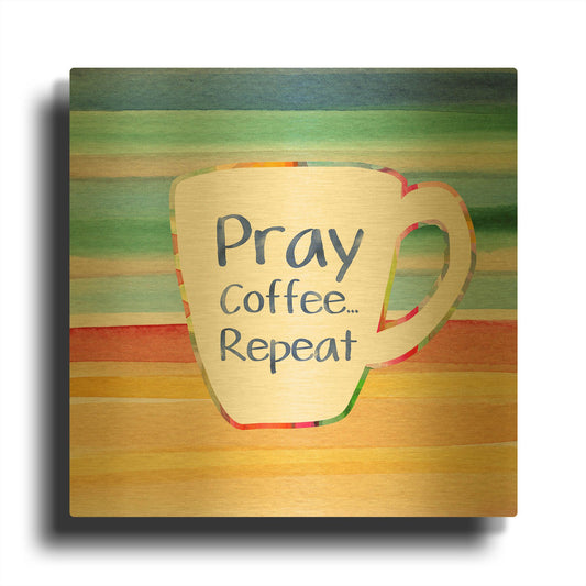 'LW3267-PRAY, COFFEE, REPEAT' By Linda Woods Gold Metal Wall Art