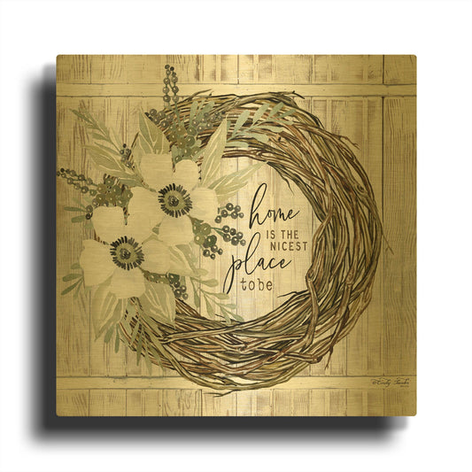 'Home is the Nicest Place to Be Wreath' By Cindy Jacobs Gold Metal Wall Art