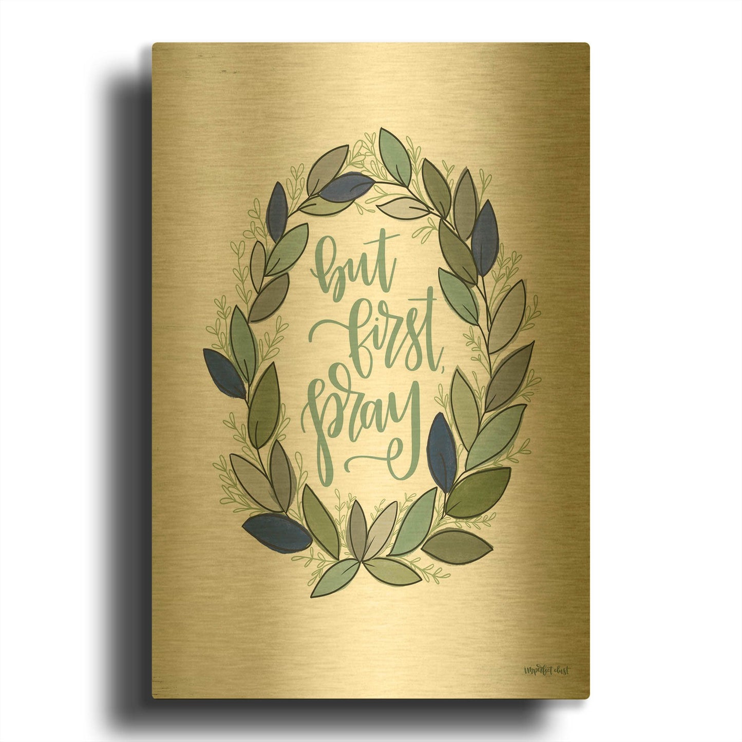 'But First Pray Wreath' By Imperfect Dust Gold Metal Wall Art