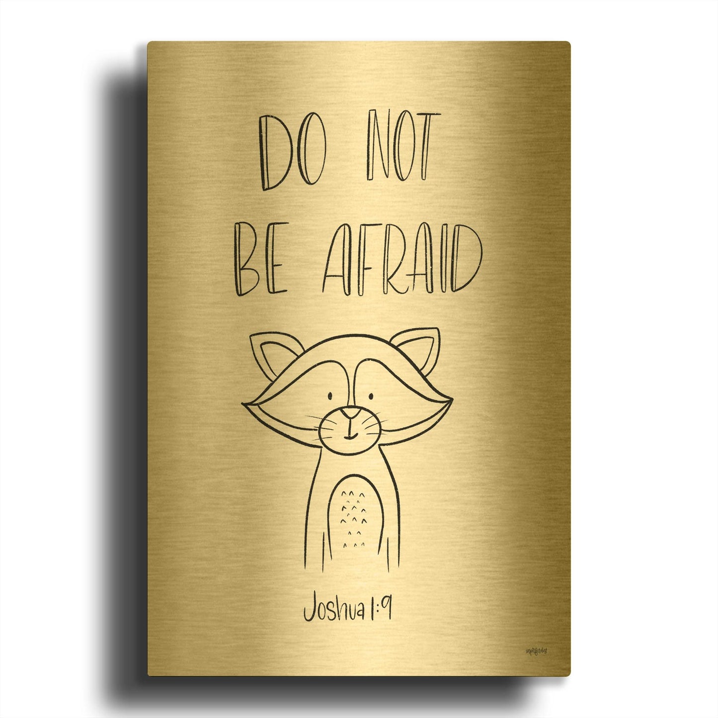 'Do Not Be Afraid' By Imperfect Dust Gold Metal Wall Art