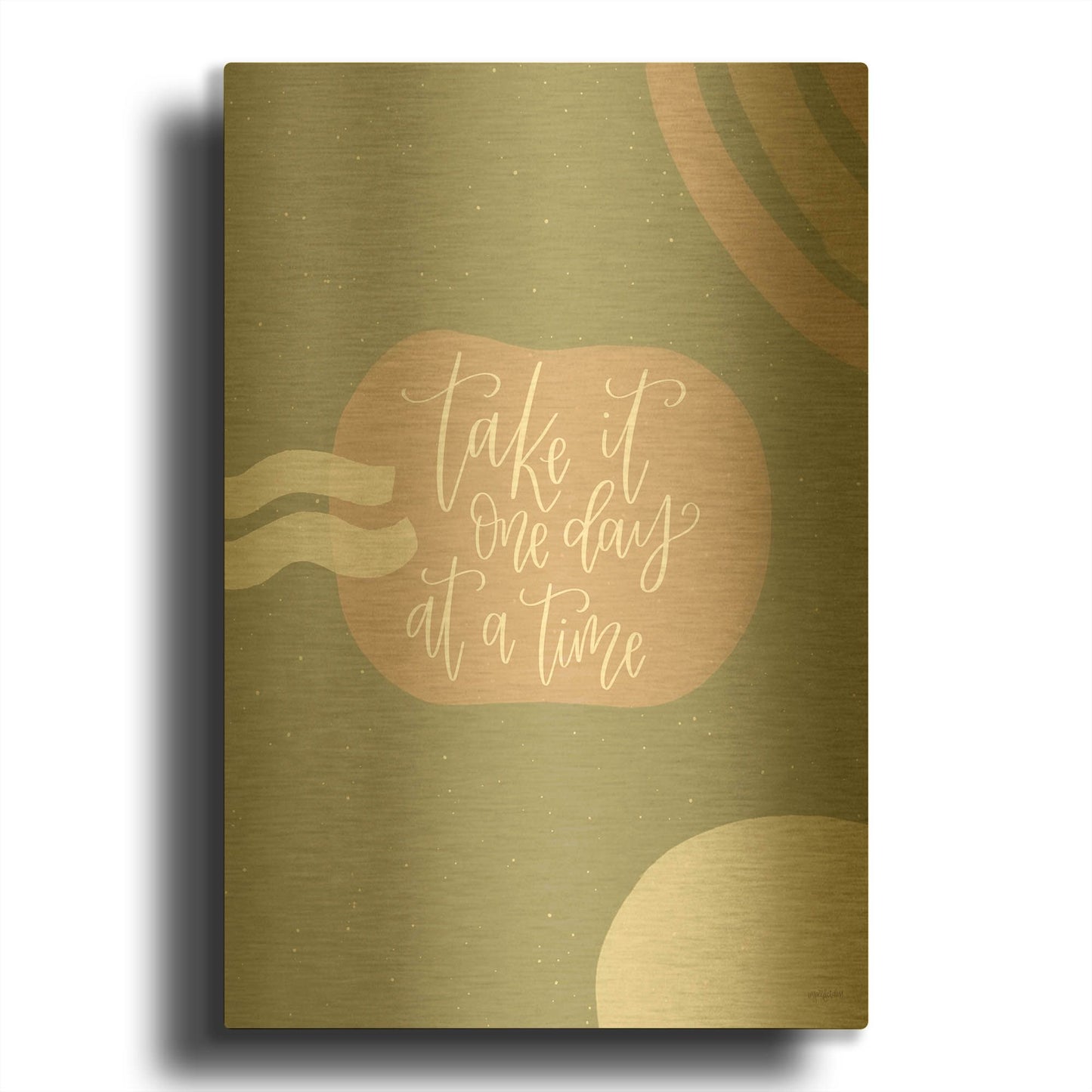 'One Day at a Time' By Imperfect Dust Gold Metal Wall Art
