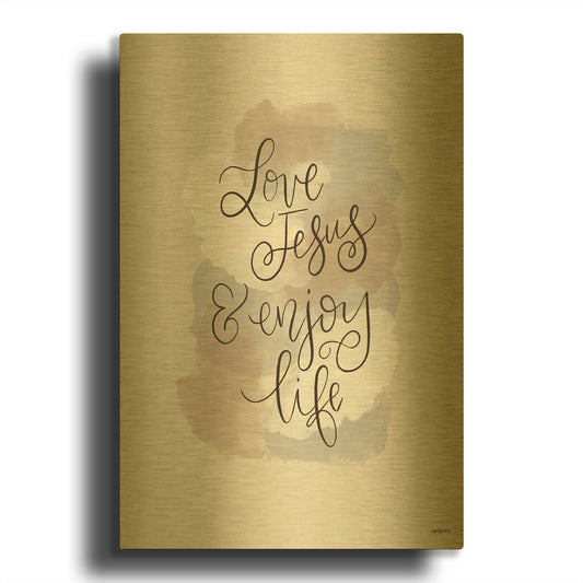 'Love Jesus and Enjoy Life' By Imperfect Dust Gold Metal Wall Art