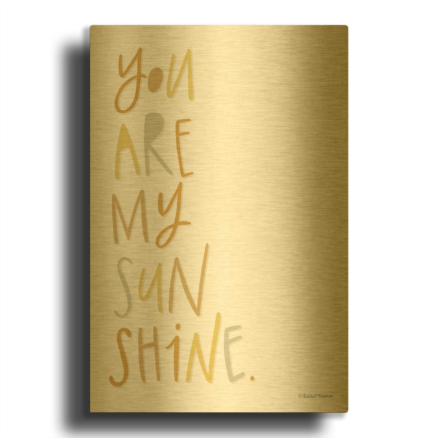 'You Are My Sunshine' By Rachel Nieman Gold Metal Wall Art