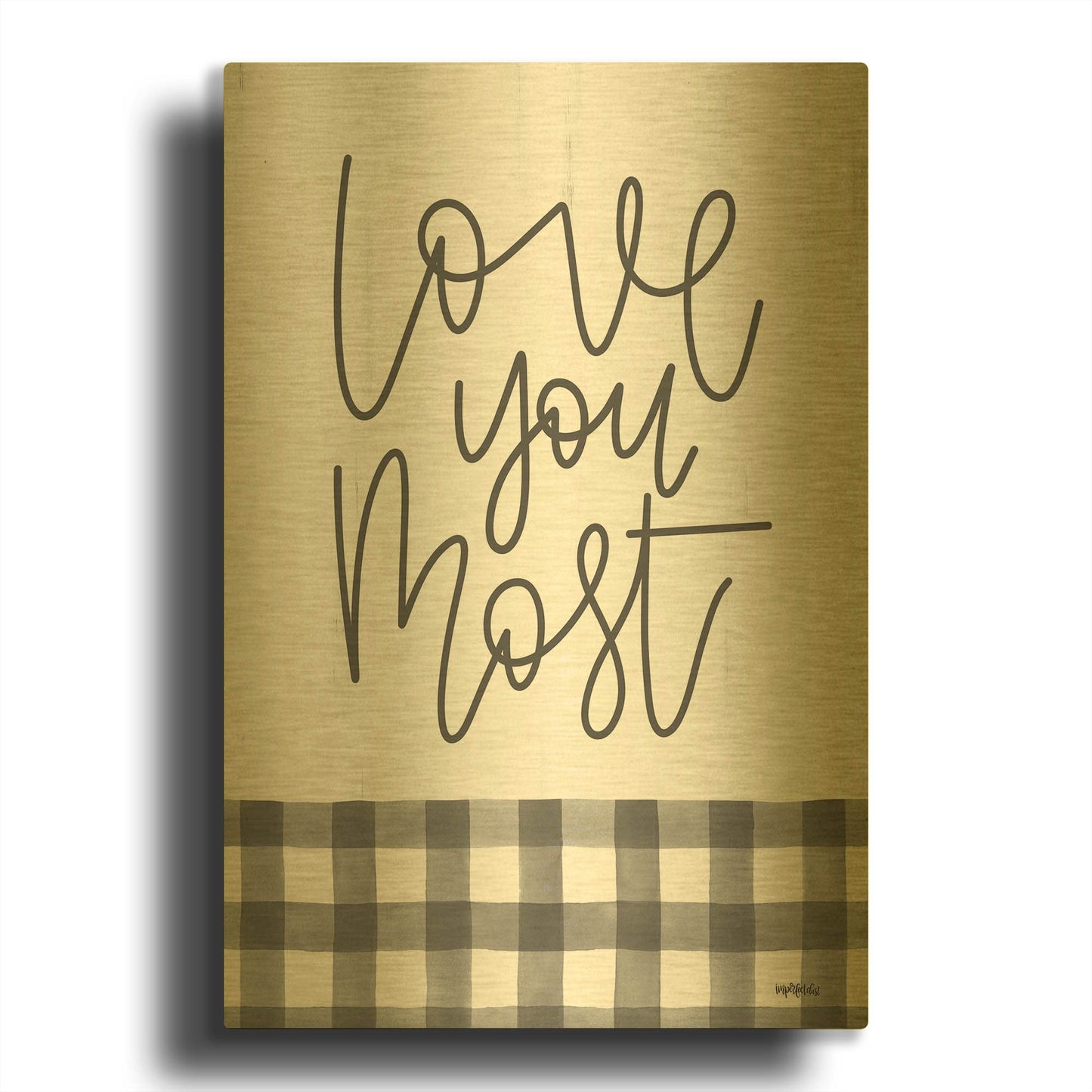 'Love You Most' By Imperfect Dust Gold Metal Wall Art