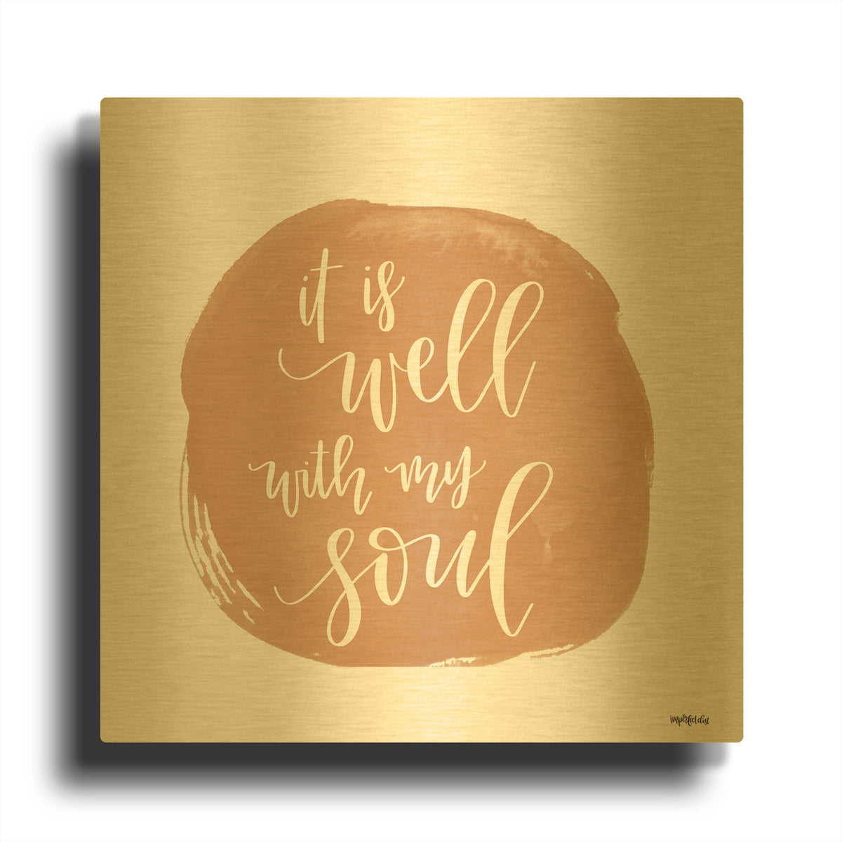 'It is Well With My Soul Square' By Imperfect Dust Gold Metal Wall Art