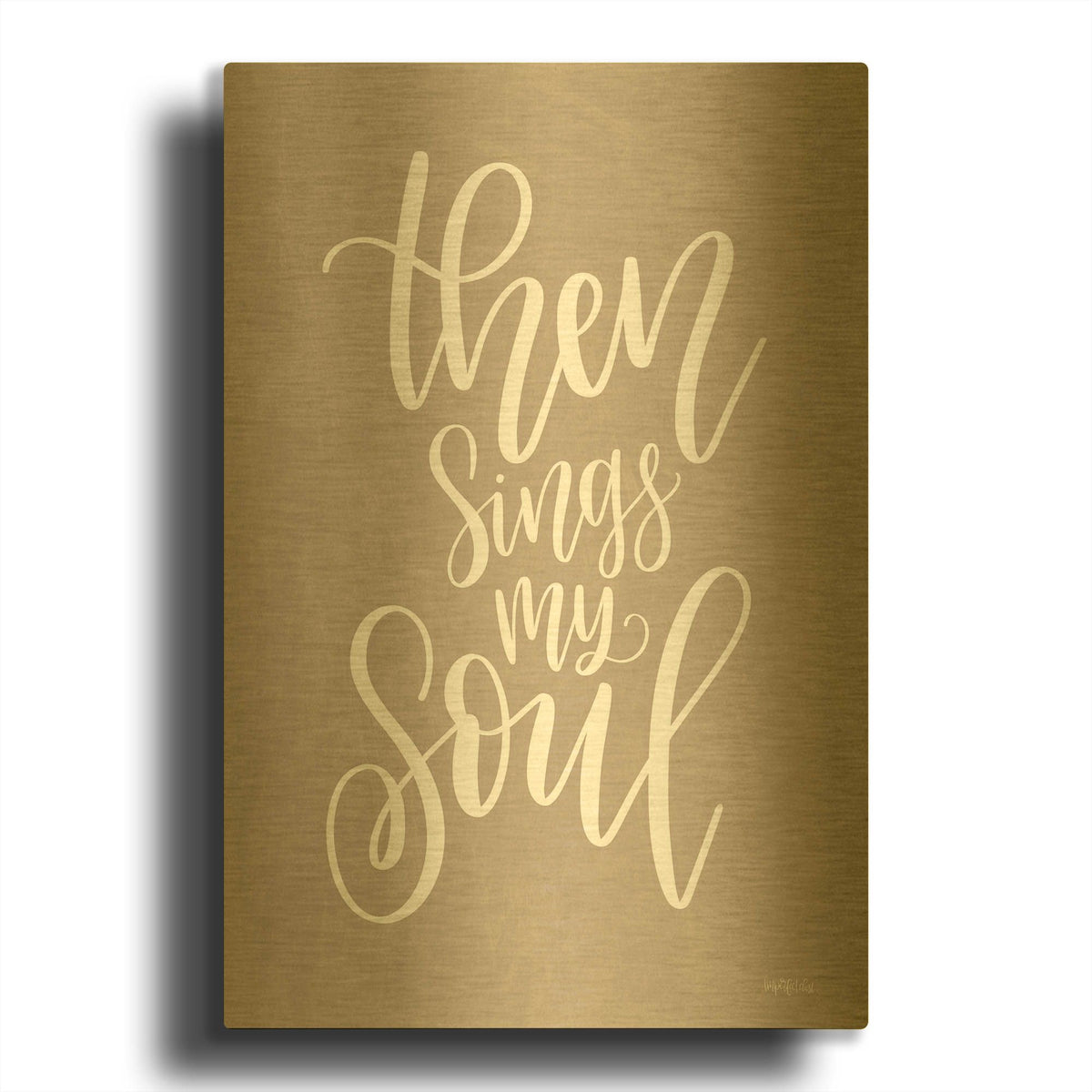'Then Sings My Soul' By Imperfect Dust Gold Metal Wall Art