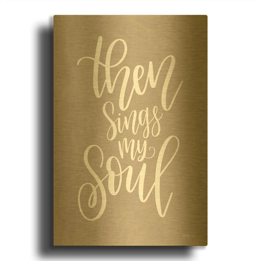 'Then Sings My Soul' By Imperfect Dust Gold Metal Wall Art