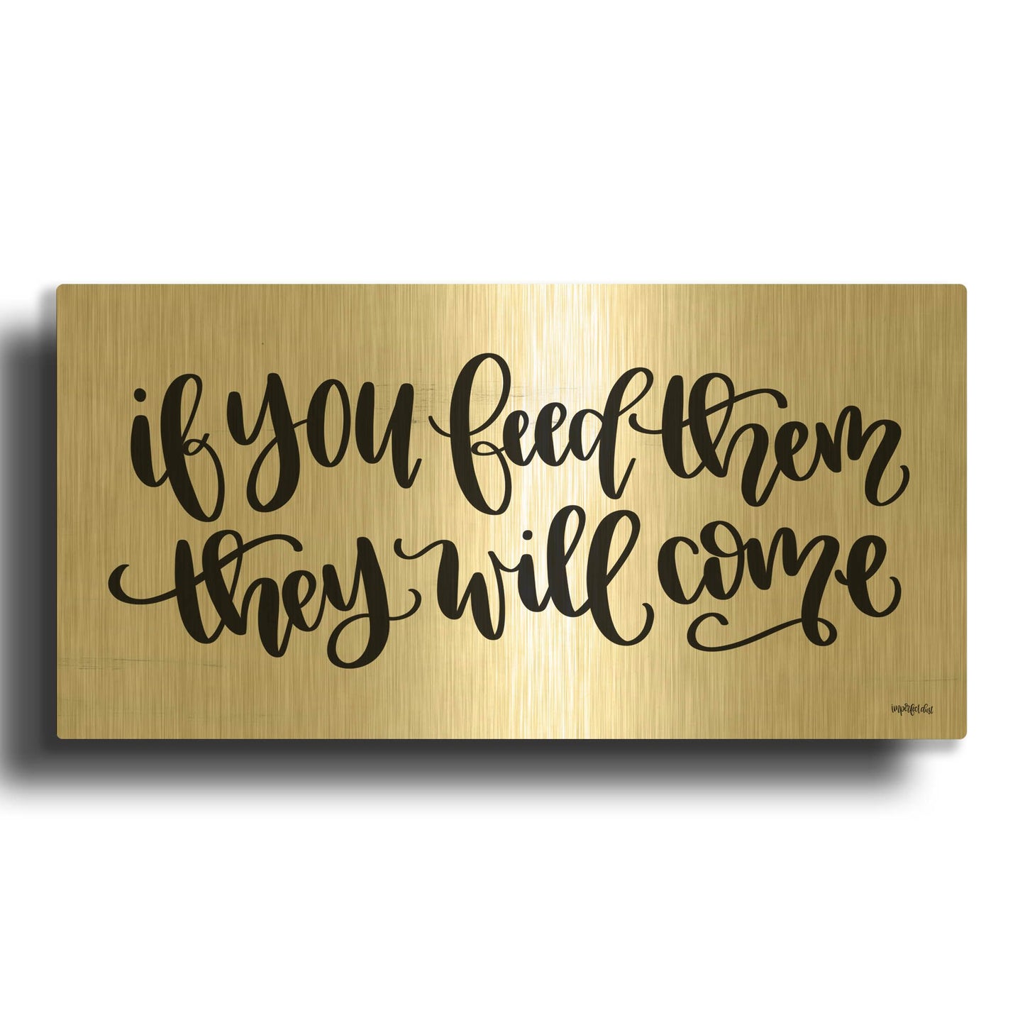 'If You Feed Them' By Imperfect Dust Gold Metal Wall Art