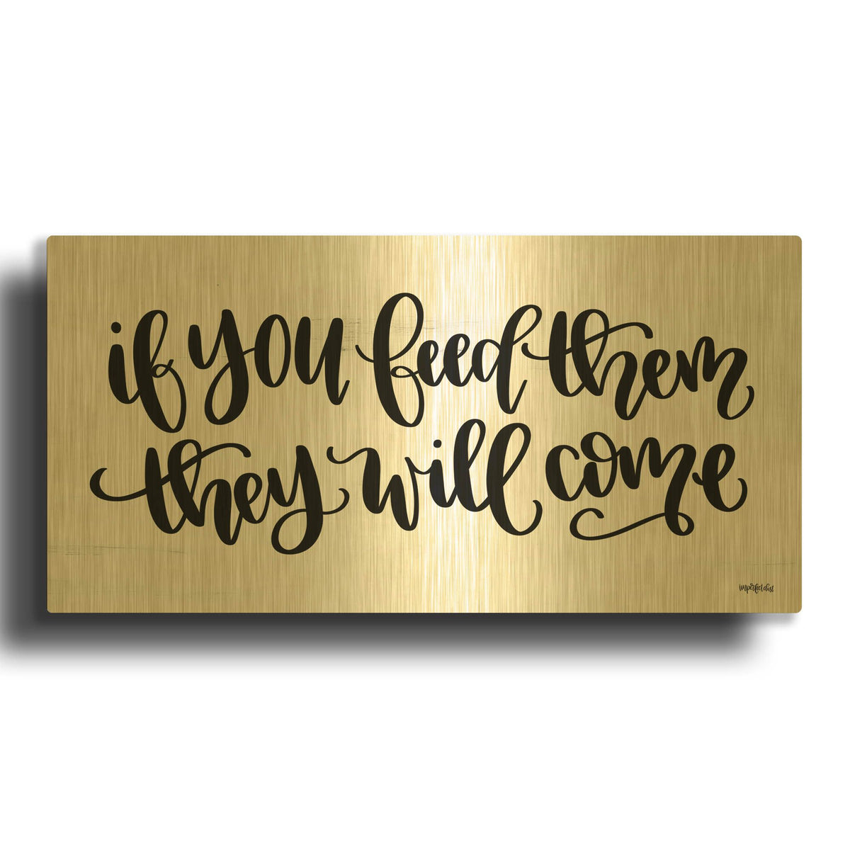 'If You Feed Them' By Imperfect Dust Gold Metal Wall Art