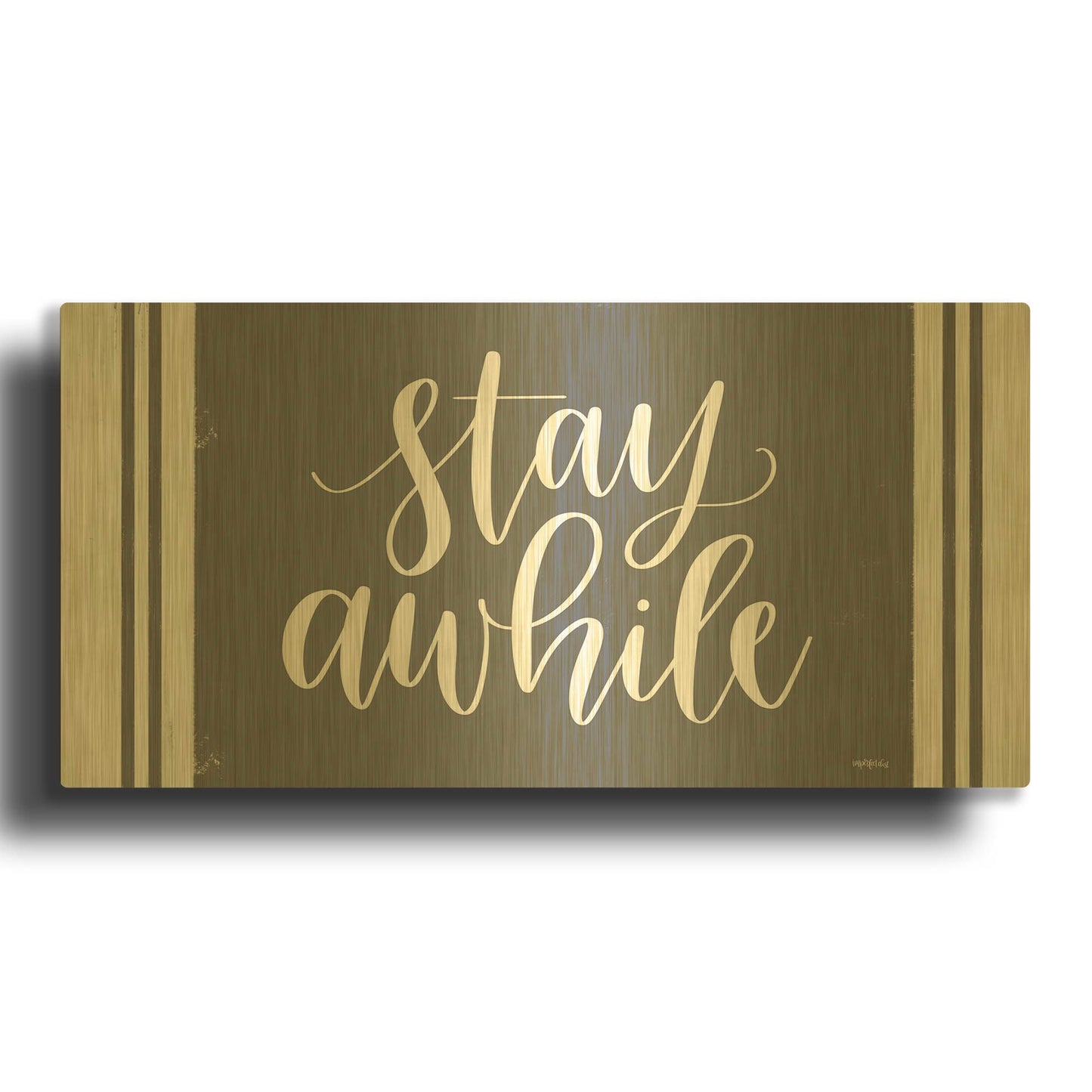 'Stay Awhile Calligraphy' By Imperfect Dust Gold Metal Wall Art