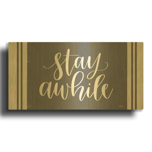 'Stay Awhile Calligraphy' By Imperfect Dust Gold Metal Wall Art