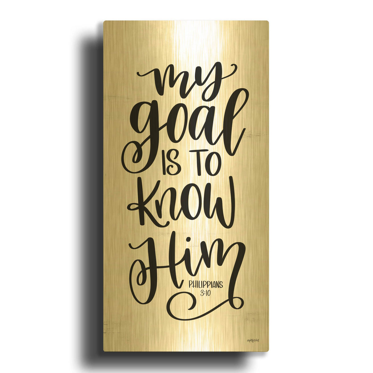 'My Goal is to Know Him' By Imperfect Dust Gold Metal Wall Art