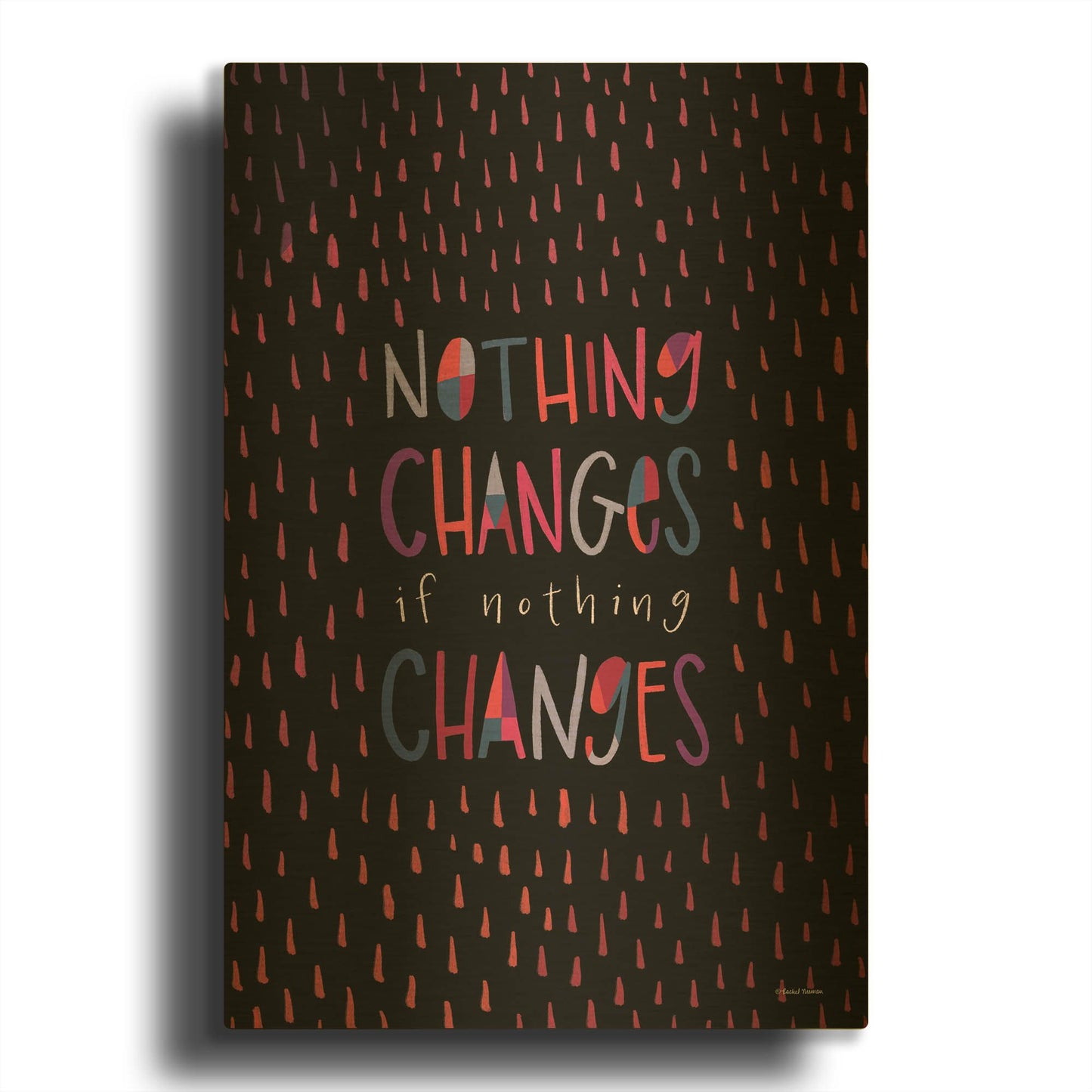 'Nothing Changes' By Rachel Nieman Gold Metal Wall Art