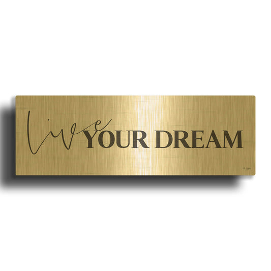 'Live Your Dream' By Jaxn Blvd Gold Metal Wall Art
