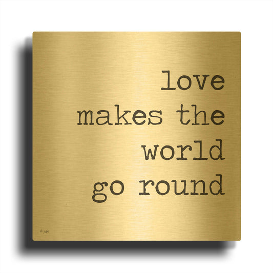 'Love Makes the World Go Round' By Jaxn Blvd Gold Metal Wall Art