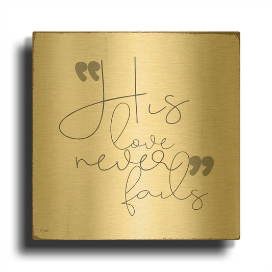 'His Love Never Fails' By Jaxn Blvd Gold Metal Wall Art