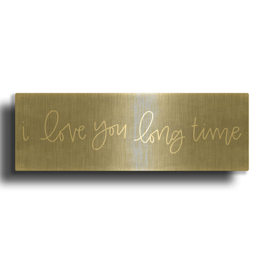 'I Love You Long Time' By Jaxn Blvd Gold Metal Wall Art
