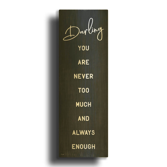 'Darling You Are Never Too Much' By Jaxn Blvd Gold Metal Wall Art