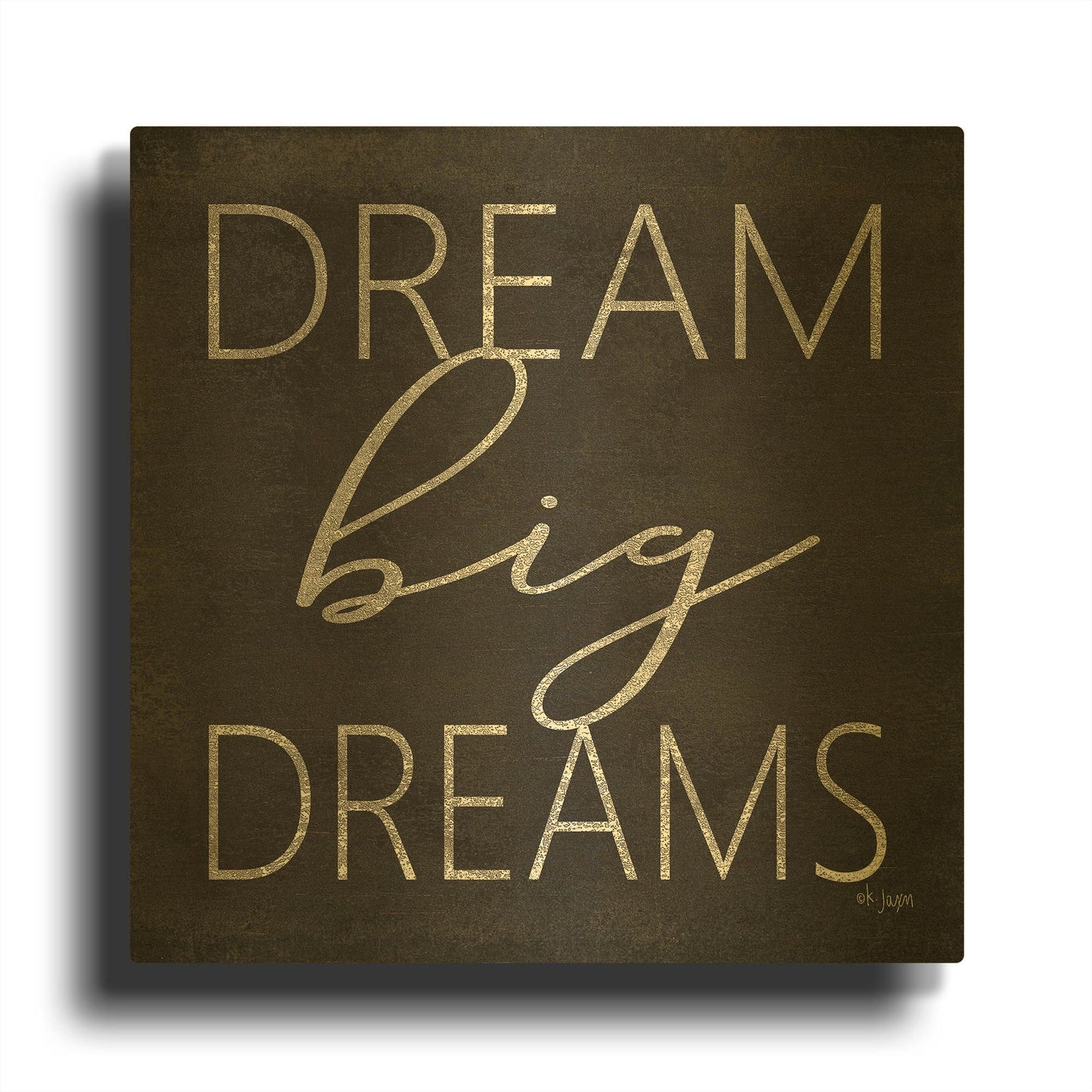 'Dream Big Dreams' By Jaxn Blvd Gold Metal Wall Art